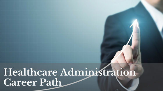 Healthcare Administration Career Path
